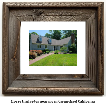 horse trail rides near me in Carmichael, California